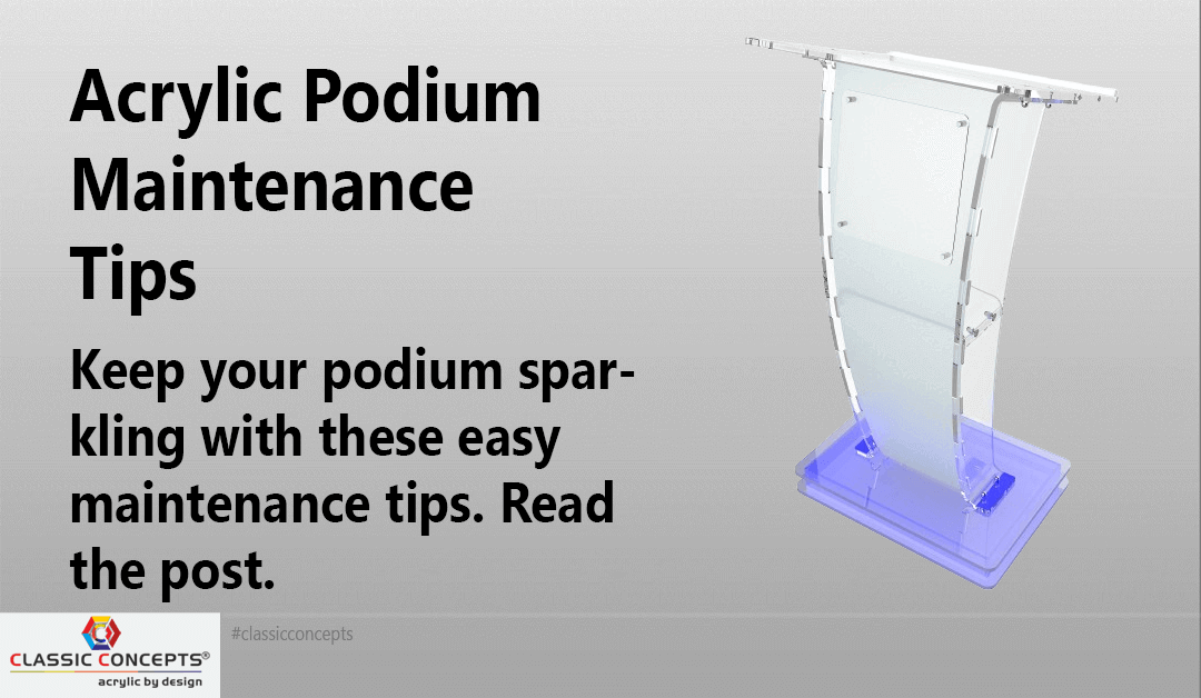 Acrylic Podium Maintenance Tips