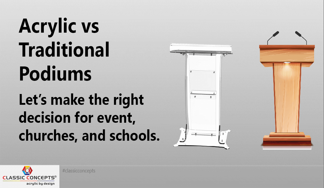 Acrylic vs Traditional Podiums